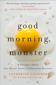 One of my favorite nonfiction books of the year: Good Morning, Monster by Catherine Gildiner